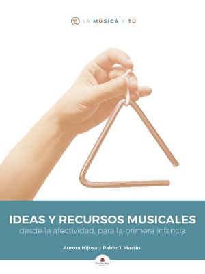 cover image of Ideas y recursos musicales desde la afectividad, para la primera infancia